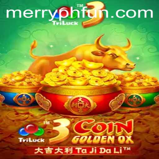 Discover the Thrills of 3CoinGoldenOX: Unveiling Its Unique Gameplay with a MERRYPH Twist