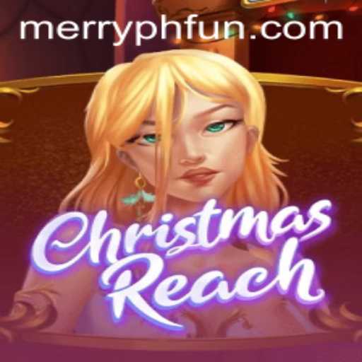 Discover the Magic of ChristmasReach: A Festive Adventure with MERRYPH