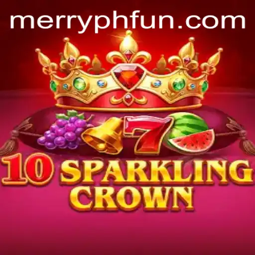 Exploring 10SparklingCrown: A New Adventure with MERRYPH