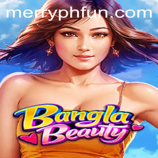 Unveiling the Excitement of BanglaBeauty: A Fascinating New Game Revolutionized by MERRYPH