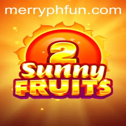 Exploring SunnyFruits2: A Vibrant Adventure with MERRYPH