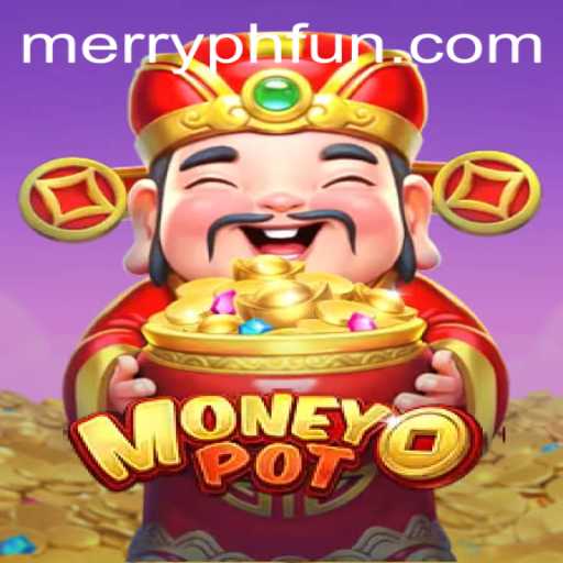 Unraveling the Secrets of MoneyPot: A Modern Gaming Phenomenon with MERRYPH