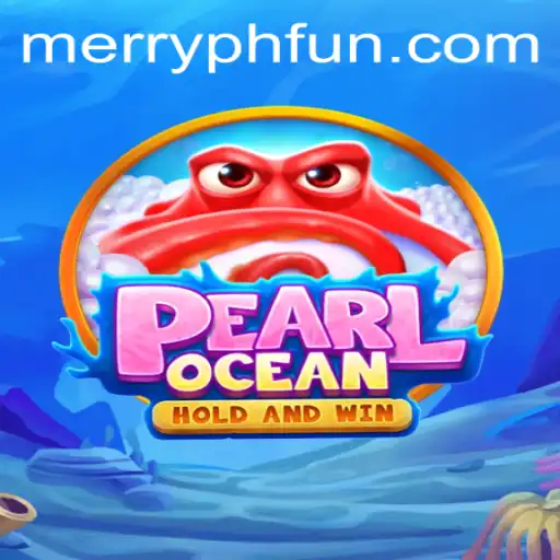 Exploring PearlOcean: The New Gaming Sensation with MERRYPH